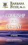 A Courtship With Destiny
