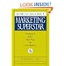 How to Become a Marketing Superstar: Unexpected Rules That Ring the Cash Register