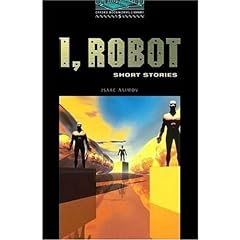 I, Robot: 1800 Headwords: Short Stories (Oxford Bookworms ELT)
