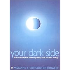 Your Dark Side: Transform Your Inner Negativity into Positive Energy