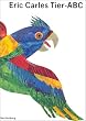 Eric Carles Tier-ABC. Mit Reimen zum Raten