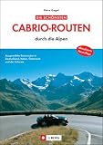 Die sch&ouml;nsten Cabrio-Routen durch die Alpen - Petra Gagel