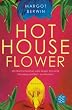Hot House Flower