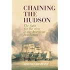 Click here to buy Chaining the Hudson: The Fight for the River in the American Revolution by  Lincoln Diamant.