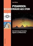 Pyramiden: Wissenstr�ger aus Stein. Das Geheimnis der Pyramiden �gyptens und Mittelamerikas - Axel Klitzke