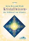 Kristallwissen: Der Schl�ssel von Atlantis - Antan Minatti