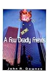 A Few Deadly Friends