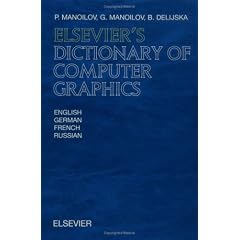 Elsevier's Dictionary of Computer Graphics: In English, German, French and Russian