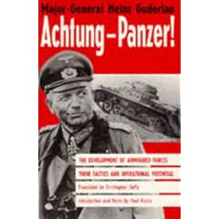 Achtung-Panzer: The Development of Armoured Forces, Their Tactics and Operational Potential