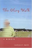 The Glory Walk: A Memoir
