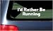 I'd Rather Be Running White Vinyl Sticker
