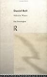 Review Routledge  / Daniel Bell (Key Sociologists)