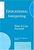 Educational Interpreting: How It Can Succeed