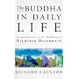 The Buddha in Daily Life: Introduction to the Buddhism of Nichiren Daishonin