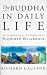 The Buddha in Daily Life: Introduction to the Buddhism of Nichiren Daishonin