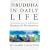 The Buddha in Daily Life: Introduction to the Buddhism of Nichiren Daishonin