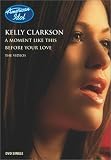 Kelly Clarkson - Before Your Love/A Moment Like This (DVD Single)
