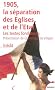 1905, la s�paration de l'Eglise et de l'Etat : Les textes fondateurs