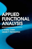 Applied Functional Analysis, Second Edition (Textbooks in Mathematics)