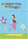 A Child's Way to Yoga