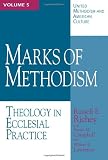 Marks of Methodism: Theology in Ecclesial Practice (United Methodism and American Culture)