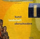 Produkt-Bild: Kunstlandschaft Oberschwaben - Werke aus f&uuml;nf Jahrhunderten