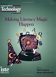Making Literacy Magic Happen: The Best of `Learning & Leading with Technology` on Language Arts