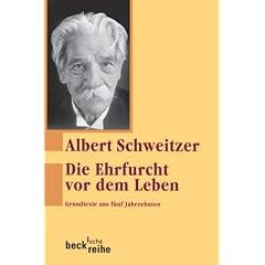 Die Ehrfurcht vor dem Leben. Grundtexte aus f�nf Jahrzehnten.