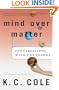 Mind Over Matter: Conversations with the Cosmos