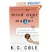 Mind Over Matter: Conversations with the Cosmos