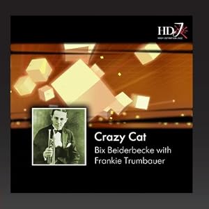Crazy Cat by Bix Beiderbecke; Frankie Trumbauer (Audio CD - 2010)