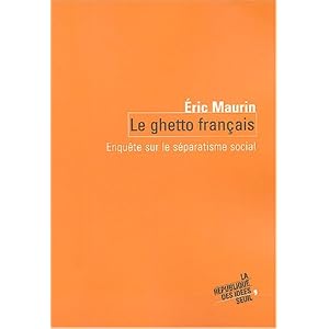 Le ghetto fran�ais : Enqu�te sur le s�paratisme social