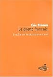 Le ghetto fran�ais : Enqu�te sur le s�paratisme social