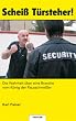 Schei� T�rsteher! Die Wahrheit �ber eine Branche vom K�nig der Rausschmei�er