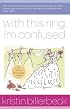 With This Ring, I'm Confused (Ashley Stockingdale, Book 2)