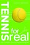 Tennis for Real (For Real S.)