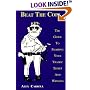 Beat the Cops: The Guide to Fighting Your Traffic Ticket and Winning