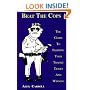 Beat the Cops: The Guide to Fighting Your Traffic Ticket and Winning