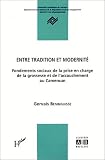 Entre tradition et modernir� : Fondements sociaux de la prise en charge de la grossesse et de l'accouchement au Cameroun