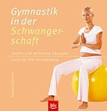 Gymnastik in der Schwangerschaft: Sanfte und wirksame Übungen - auch für die Rückbildung
