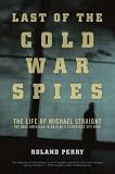 Review Da Capo Press Inc  / Last of the Cold War Spies: The Life of Michael Straight - the Only American in Britain's Cambridge Spy Ring