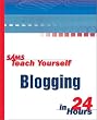 Sams Teach Yourself Blogging in 24 Hours (Sams Teach Yourself S.)