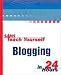 Sams Teach Yourself Blogging in 24 Hours (Sams Teach Yourself S.)
