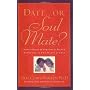 Date...or Soul Mate? How To Know If Someone Is Wor&hellip by Neil Clark Warren