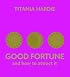 Good Fortune: and how to attract it