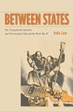 Between States: The Transylvanian Question and the European Idea during World War II (Stanford Studies on Central and Eastern)