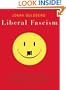 Liberal Fascism: The Secret History of the American Left from Mussolini to the Politics of Meaning