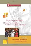 Engaging the world : Christian communities in contemporary global societies