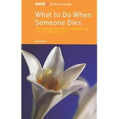 What to Do When Someone Dies ("Which?" Consumer Guides)