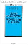 Jeunes professions, professions de jeunes?: Hôtesses de l\'air, moniteurs auto-école, G.O. du Club Med\', employés des Mac Do
